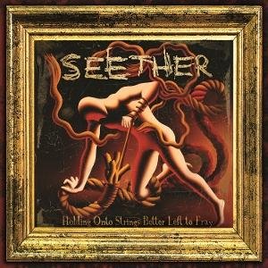 Seether - Holding Onto Strings Better Left To Fray 1LP