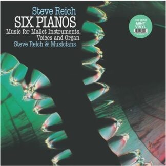 Steve Reich - Six Pianos / Music For Mallet Instruments, Voices And Organ 1LP