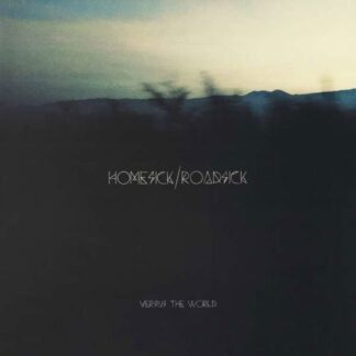 Versus the World - Homesick / Roadsick 1LP