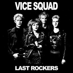 Vice Squad - Last Rockers 1LP