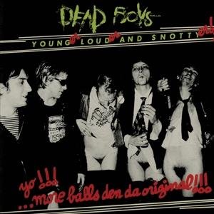 Dead Boys - Younger, Louder & Snottyer 1LP