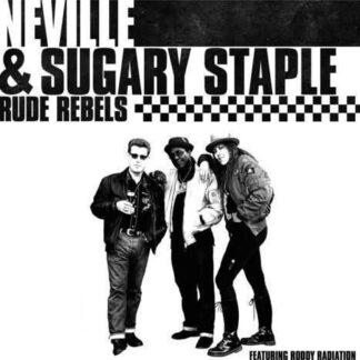 Sugary & Neville Staple - Rude Rebels 1LP