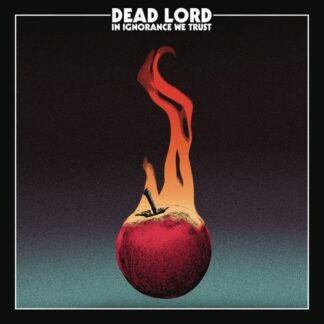 Dead Lord - In Ignorance We Trust 1LP