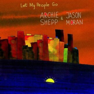 Archie Shepp & Jason Moran - Let My People Go 2LP