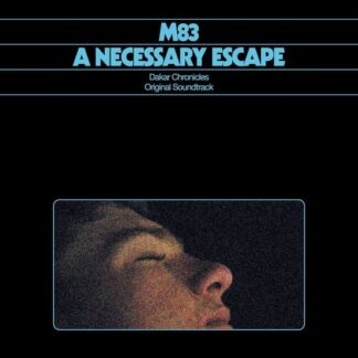 M83 - A Necessary Escape (Dakar Chronicles Soundtrack) 1LP