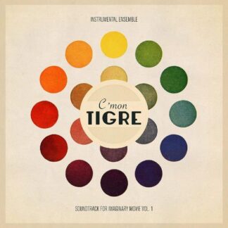 C'mon Tigre - Instrumental Ensemble: Soundtrack For Imaginary Movie Vol. 1 1LP