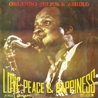 Julius / Ashiko,orlando - Love Peace & Happiness 1LP