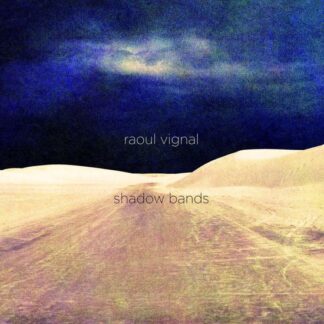 Raoul Vignal - Shadow Bands 1LP