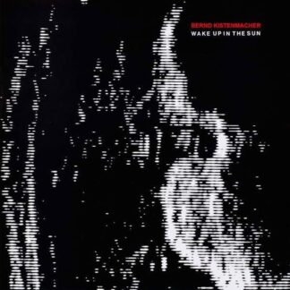 Bernd Kistenmacher - Wake Up in the Sun 1LP