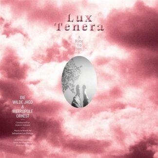 Die Wilde Jagd & Metropole Orkest - Lux Tenera - a Rite to Joy 1LP