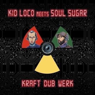 Kid Loco Meets Soul Sugar - Kraft Dub Werk 1LP