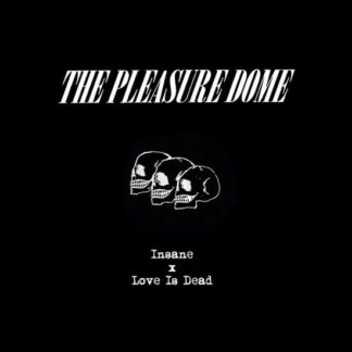 Pleasure Dome - Insane / Love Is Dead 1LP