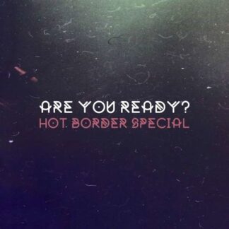 Hot Border Special - Are You Ready? 1LP
