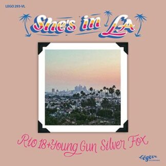 Rio 18 - She's In L.A. (ft. Young Gun Silver Fox) 1LP