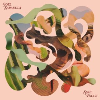 Joel Sarakula - Soft Focus 1LP