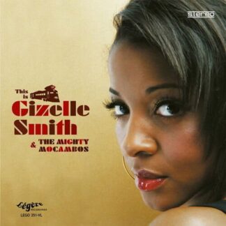 Gizelle Smith & The Mighty Mocambo - This Is Gizelle Smith & The Mighty Mocambos 2LP