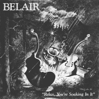 Belair - Relax. Youre Soaking In It 1LP