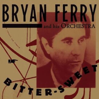 Bryan Ferry and His Orchestra - Bitter-Sweet 1LP
