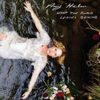 Amy Helm - What The Flood Leaves Behind 1LP