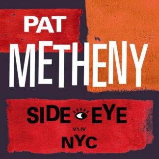Pat Metheny - Side-Eye NYC (V1. Iv) 2LP