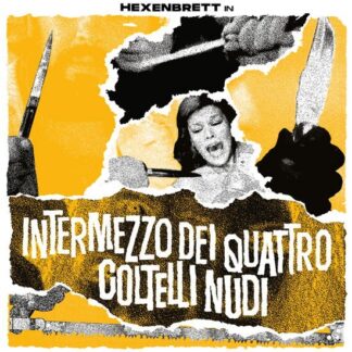 Hexenbrett - Intermezzo Dei Quattro Coltelli Nudi 1LP
