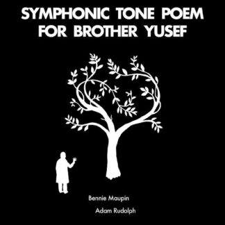 Bennie & Adam Rudolph Maupin - Symphonic Tone Poem For Brother Yusef 1LP