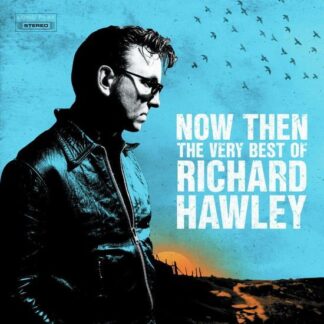 Richard Hawley - Now Then: The Very Best Of Richard Hawley 1LP