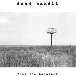 Dead Bandit - From The Basement 1LP