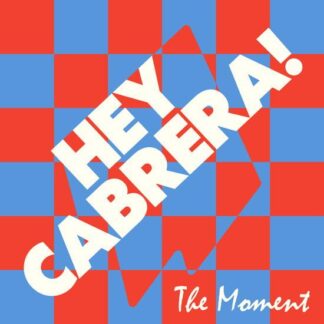 Hey Cabrera! - The Moment / Exposed 1LP