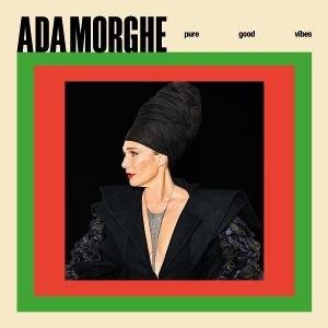 Ada Morghe - Pure Good Vibes 1LP