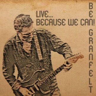 Ben Granfelt - Live - Because We Can! 2LP