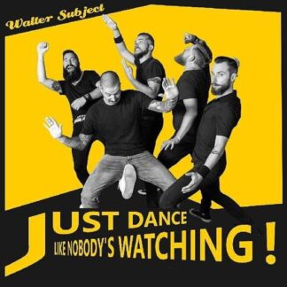 Walter Subject - Just Dance Like NobodyS Watchin 1LP