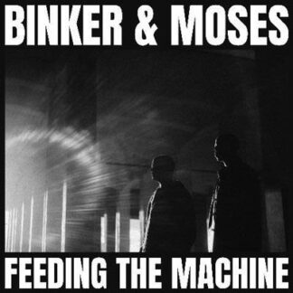 Binker And Moses - Feeding The Machine 1LP