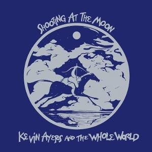 Kevin Ayers & the Whole World - Shooting at the Moon 1LP