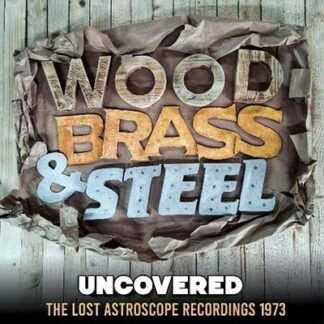 WOOD BRASS & STEEL - UNCOVERED