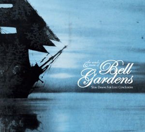 Bell Gardens - Slow Dawns for Lost Conclusions 1LP
