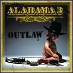 ALABAMA 3 - OUTLAW