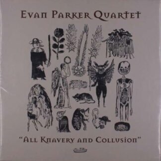 Evan Quartet Parker - All Knavery & Collusion 1LP