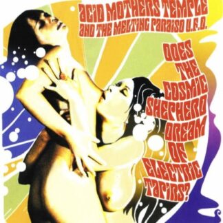 Acid Mothers Temple & The Melting Paraiso U.F.O. - Does The Cosmic Shepherd Dream Of Electric Tapirs? 1LP