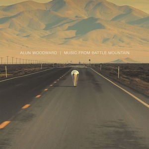 Alun Woodward - Music From Battle Mountain 1LP