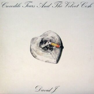David J - Crocodile Tears And The Velvet Cosh 1LP