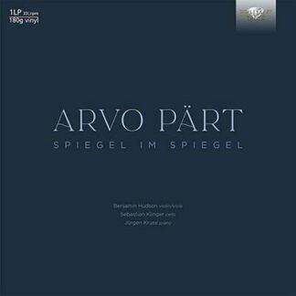 Hudson, Benjamin / Sebastian Klinger / Jurgen Kruse - Arvo Part: Spiegel Im Spiegel 1LP