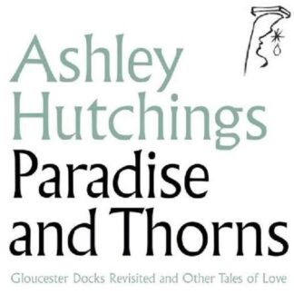 Ashley Hutchings - Paradise and Thorns 2LP