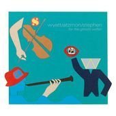 WYATT, ATZMON, STEPHEN - FOR THE GHOSTS WITHIN