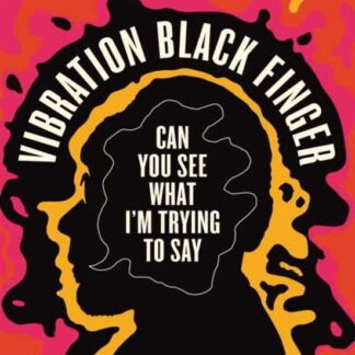 Vibration Black Finger - Can You See What I'm Trying To See 1LP