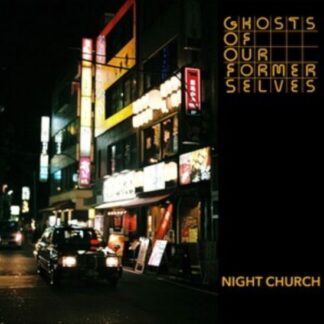 Ghosts of Our Former Selves - Night Church 1LP