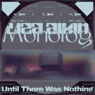 Liza Aikin & Monolog - Until There Was Nothing 1LP
