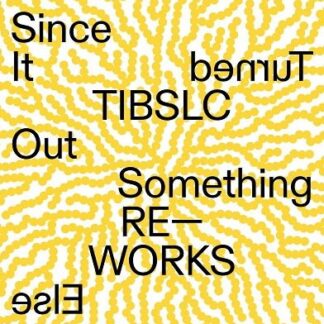 Adrian Corker - Tiblsc Re-Works Of Since It Turned Out Something Else 1LP