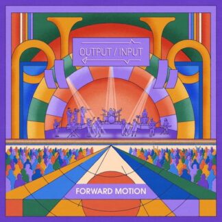 Output / Input - Forward Motion 1LP