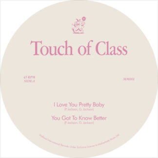 Touch of Class - I Love You Pretty Baby / You Got to Know Better 1LP